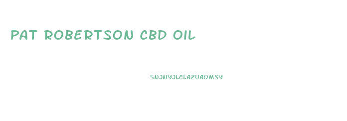 Pat Robertson Cbd Oil