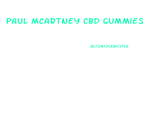 Paul Mcartney Cbd Gummies