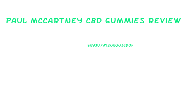 Paul Mccartney Cbd Gummies Review