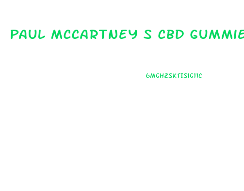 Paul Mccartney S Cbd Gummies