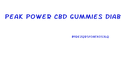 Peak Power Cbd Gummies Diabetes