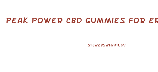 Peak Power Cbd Gummies For Erectile Dysfunction