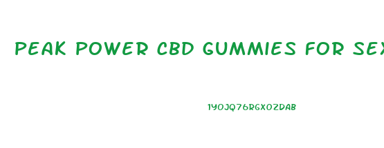 Peak Power Cbd Gummies For Sex