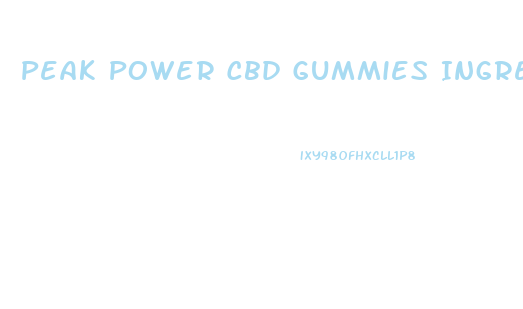 Peak Power Cbd Gummies Ingredients List