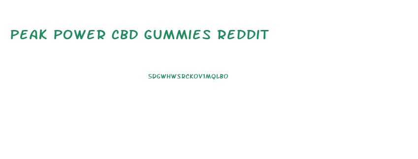 Peak Power Cbd Gummies Reddit