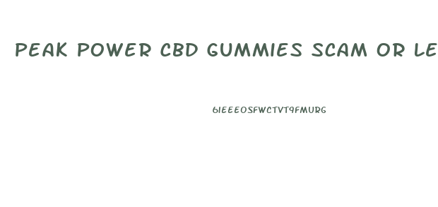 Peak Power Cbd Gummies Scam Or Legit