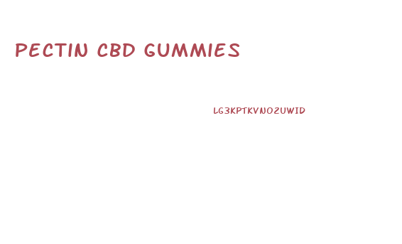 Pectin Cbd Gummies