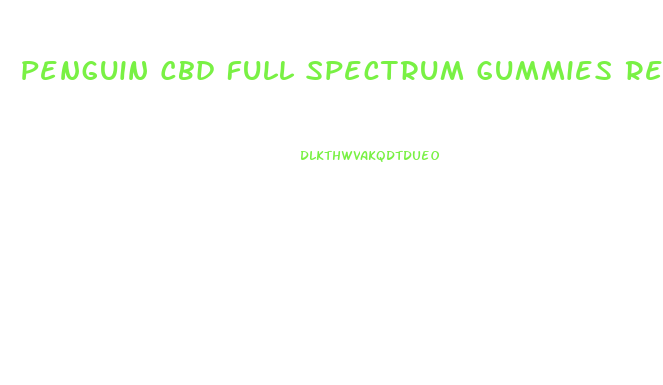 Penguin Cbd Full Spectrum Gummies Reviews