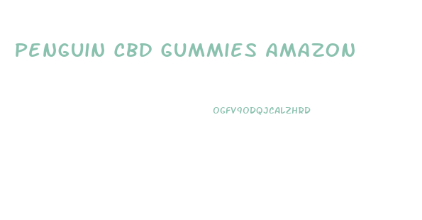 Penguin Cbd Gummies Amazon