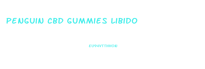 Penguin Cbd Gummies Libido