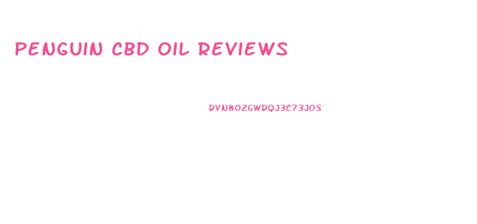 Penguin Cbd Oil Reviews