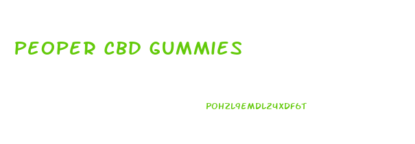 Peoper Cbd Gummies