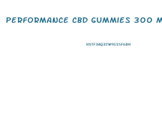 Performance Cbd Gummies 300 Mg