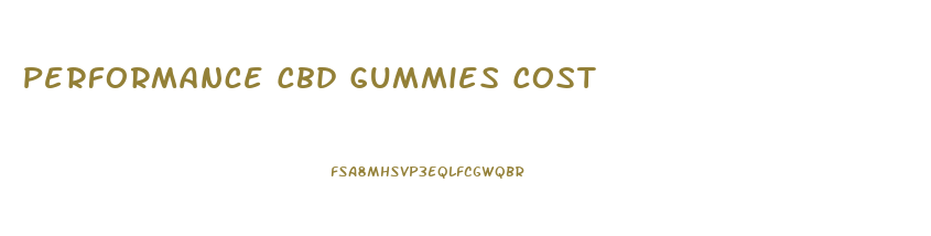Performance Cbd Gummies Cost