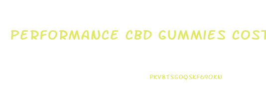 Performance Cbd Gummies Cost