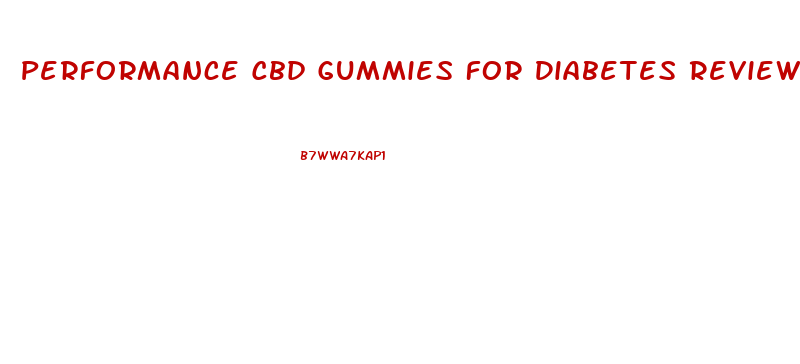 Performance Cbd Gummies For Diabetes Reviews