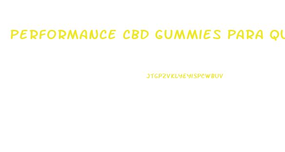Performance Cbd Gummies Para Que Sirve