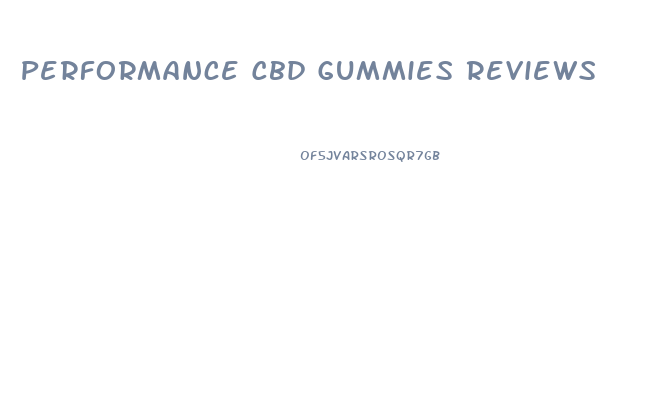 Performance Cbd Gummies Reviews