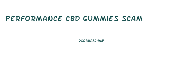 Performance Cbd Gummies Scam