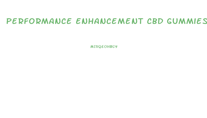 Performance Enhancement Cbd Gummies