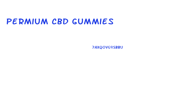 Permium Cbd Gummies