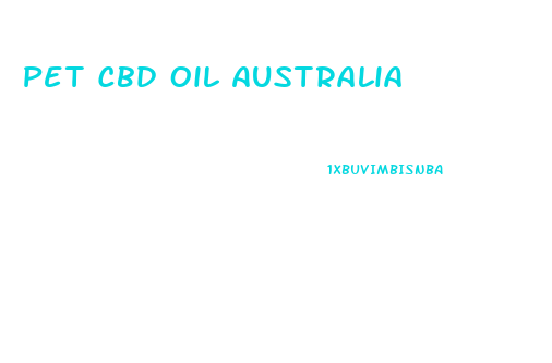 Pet Cbd Oil Australia