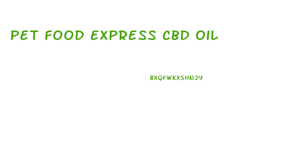 Pet Food Express Cbd Oil