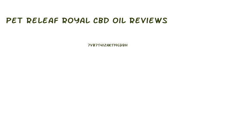 Pet Releaf Royal Cbd Oil Reviews
