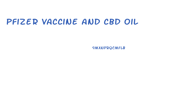 Pfizer Vaccine And Cbd Oil
