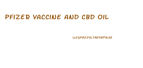 Pfizer Vaccine And Cbd Oil