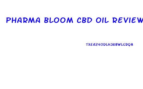 Pharma Bloom Cbd Oil Reviews