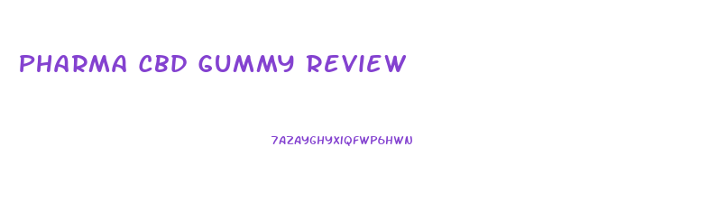 Pharma Cbd Gummy Review