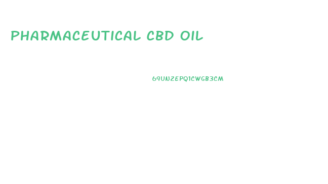 Pharmaceutical Cbd Oil