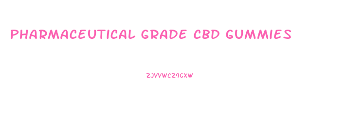 Pharmaceutical Grade Cbd Gummies
