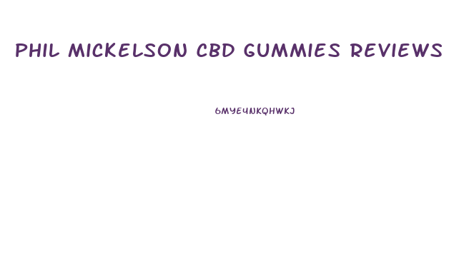 Phil Mickelson Cbd Gummies Reviews