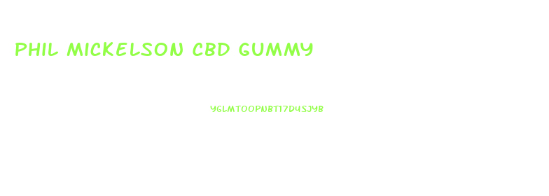 Phil Mickelson Cbd Gummy