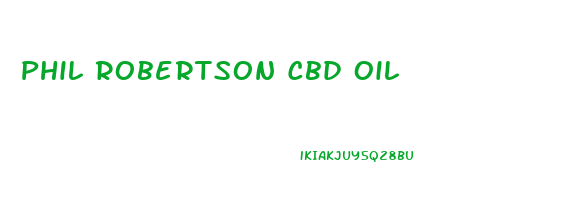 Phil Robertson Cbd Oil