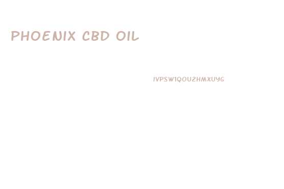 Phoenix Cbd Oil