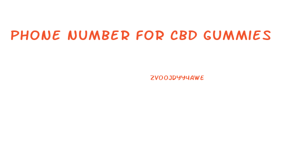 Phone Number For Cbd Gummies