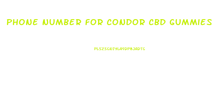 Phone Number For Condor Cbd Gummies