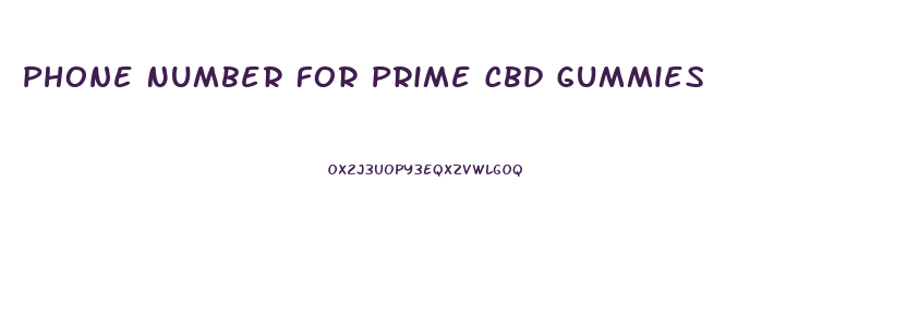 Phone Number For Prime Cbd Gummies