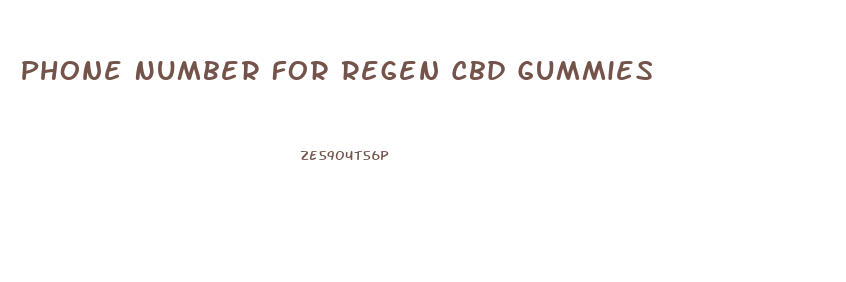 Phone Number For Regen Cbd Gummies