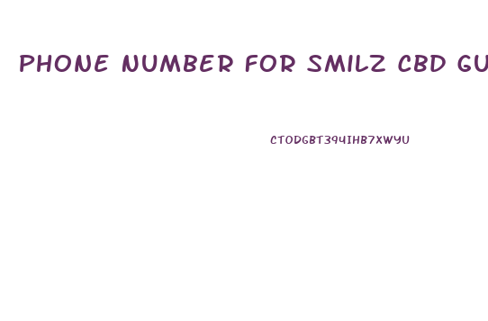Phone Number For Smilz Cbd Gummies