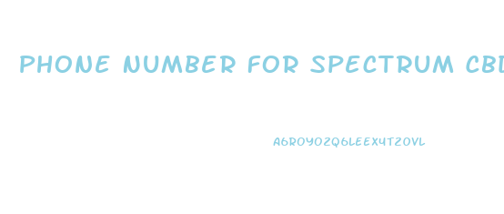 Phone Number For Spectrum Cbd Gummies