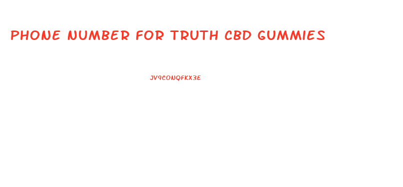 Phone Number For Truth Cbd Gummies