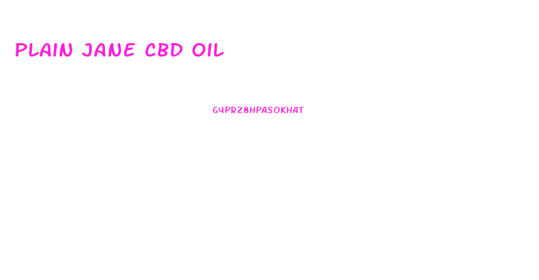 Plain Jane Cbd Oil