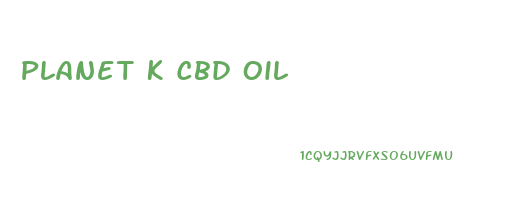 Planet K Cbd Oil