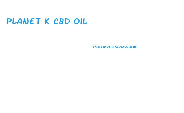 Planet K Cbd Oil