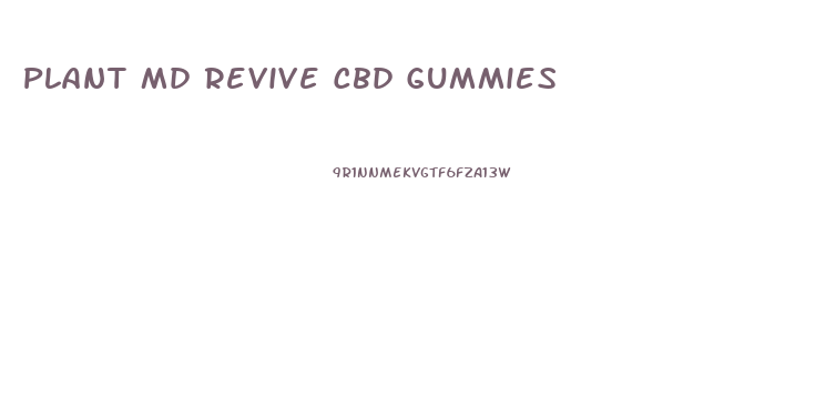 Plant Md Revive Cbd Gummies