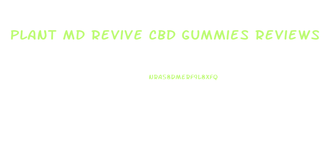 Plant Md Revive Cbd Gummies Reviews